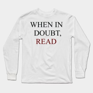 When in Doubt, Read Long Sleeve T-Shirt